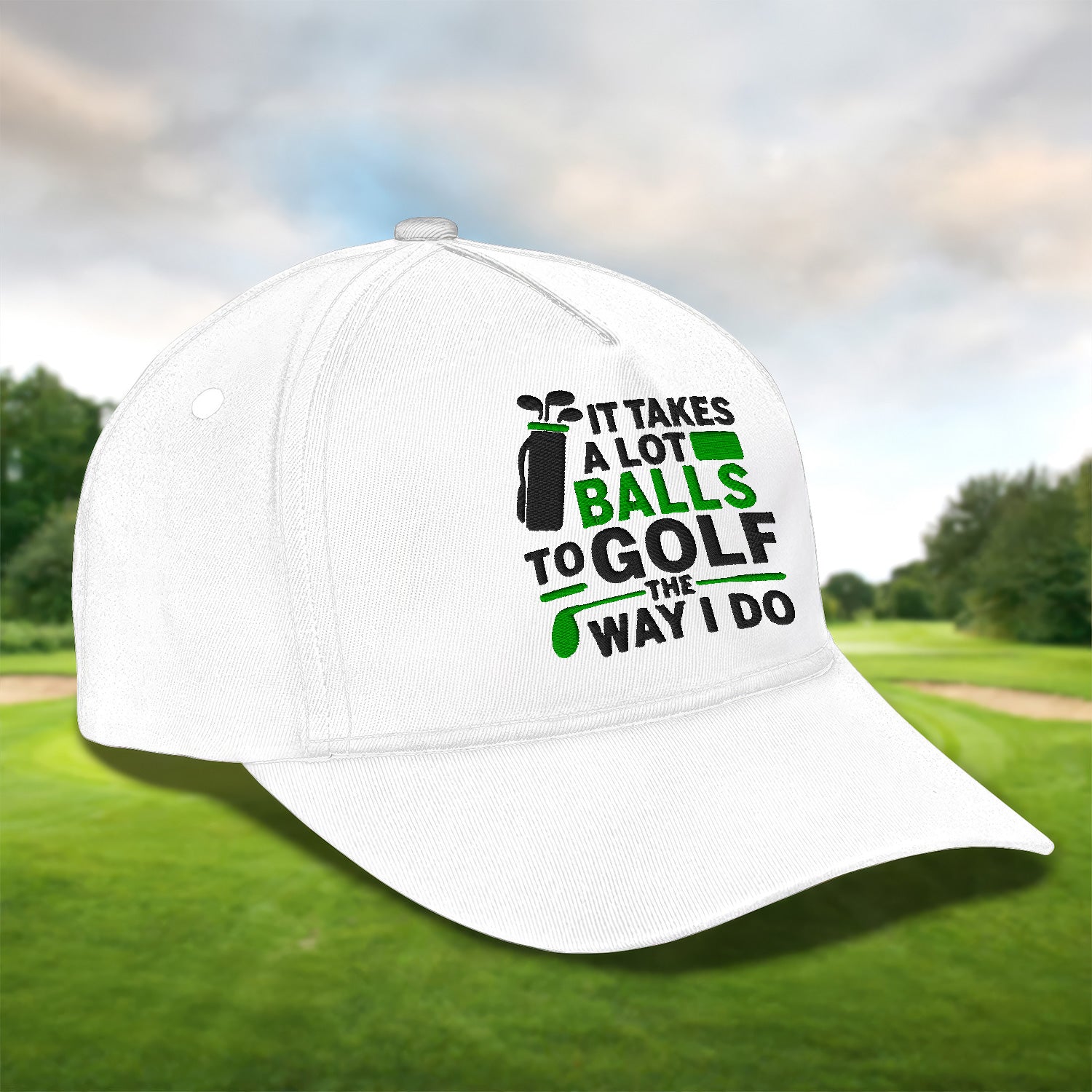 It Takes A Lot Balls To Golf The Way I Do Embroidered Baseball Cap, Golf Hat, Dad Golf Gift