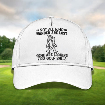 Not All Who Wander Are Lost Embroidered Baseball Cap, Golf Hat, Dad Golf Gift