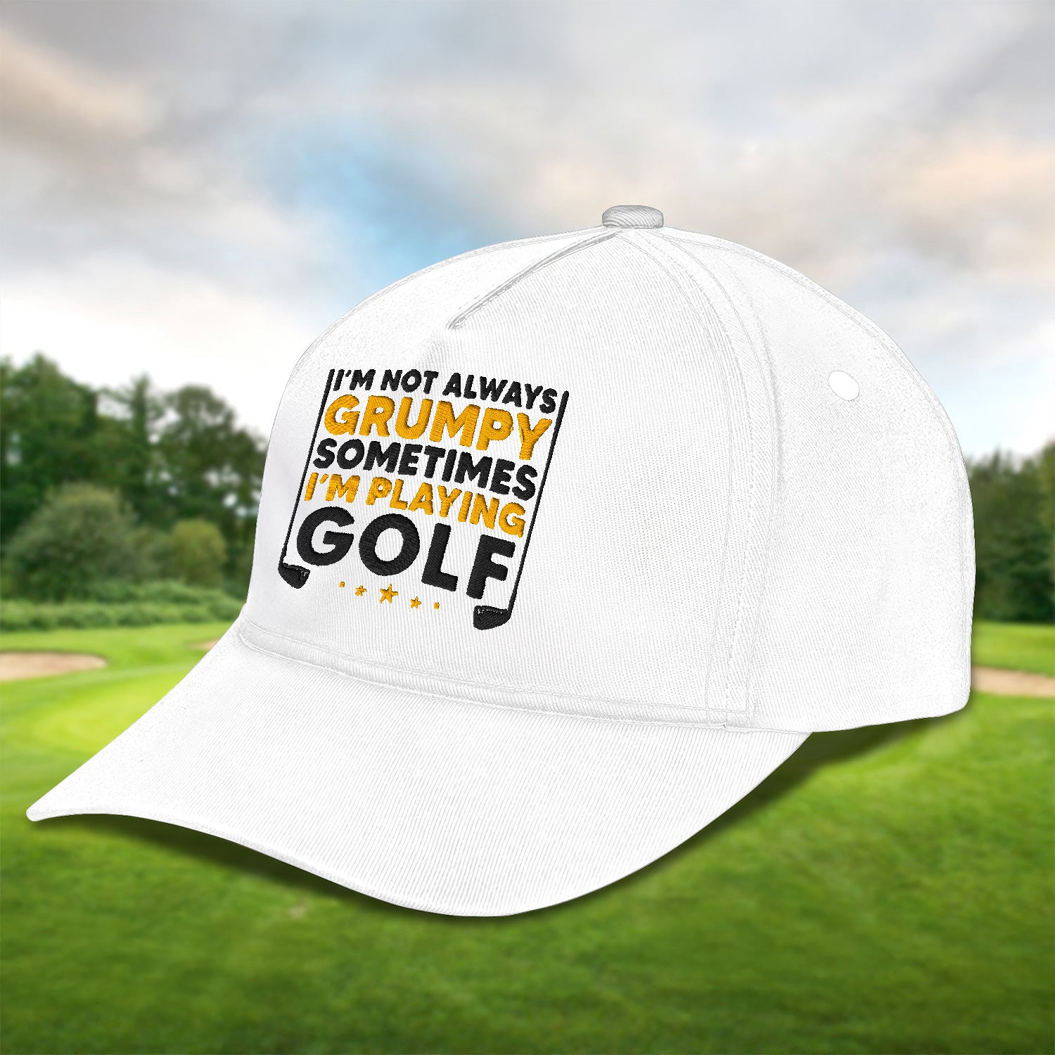 I'm Not Always Grumpy Sometimes I'm Playing Golf Embroidered Baseball Cap, Golf Hat, Dad Golf Gift