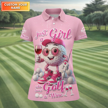 Just A Girl Who Loves Golf And Wine Custom Womens Golf Polo Shirt, Womens Golf Gifts