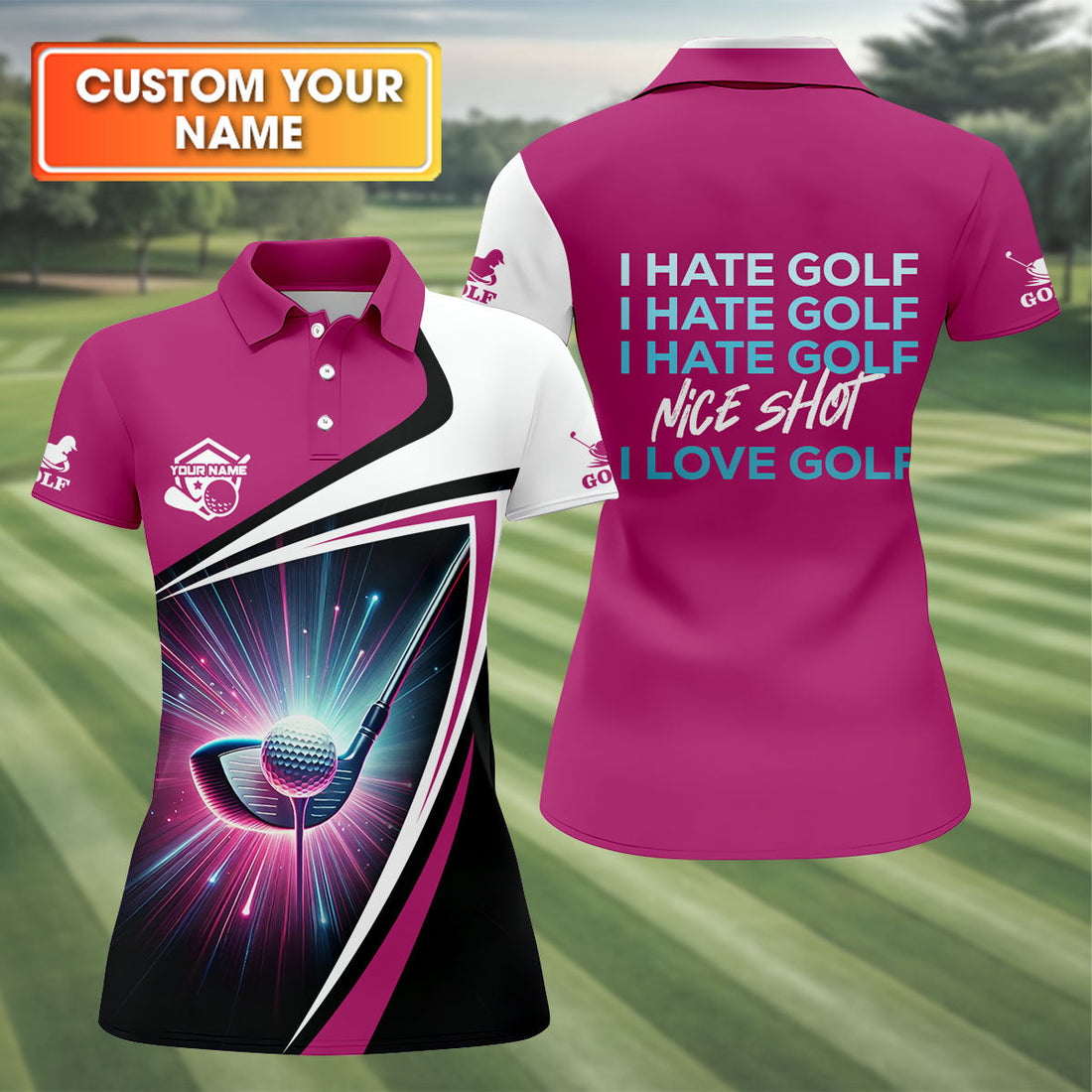 I Hate Golf Nice Shot I Love Golf Funny Womens Golf Polo Shirt, Custom Ladies Golf Shirt