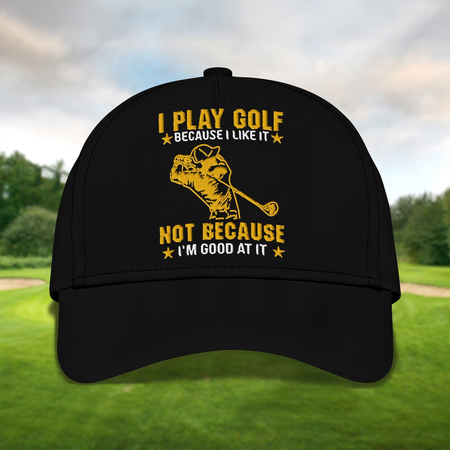 I Play Golf Because I Like It Embroidered Baseball Cap, Funny Golf Hat, Dad Golf Gift