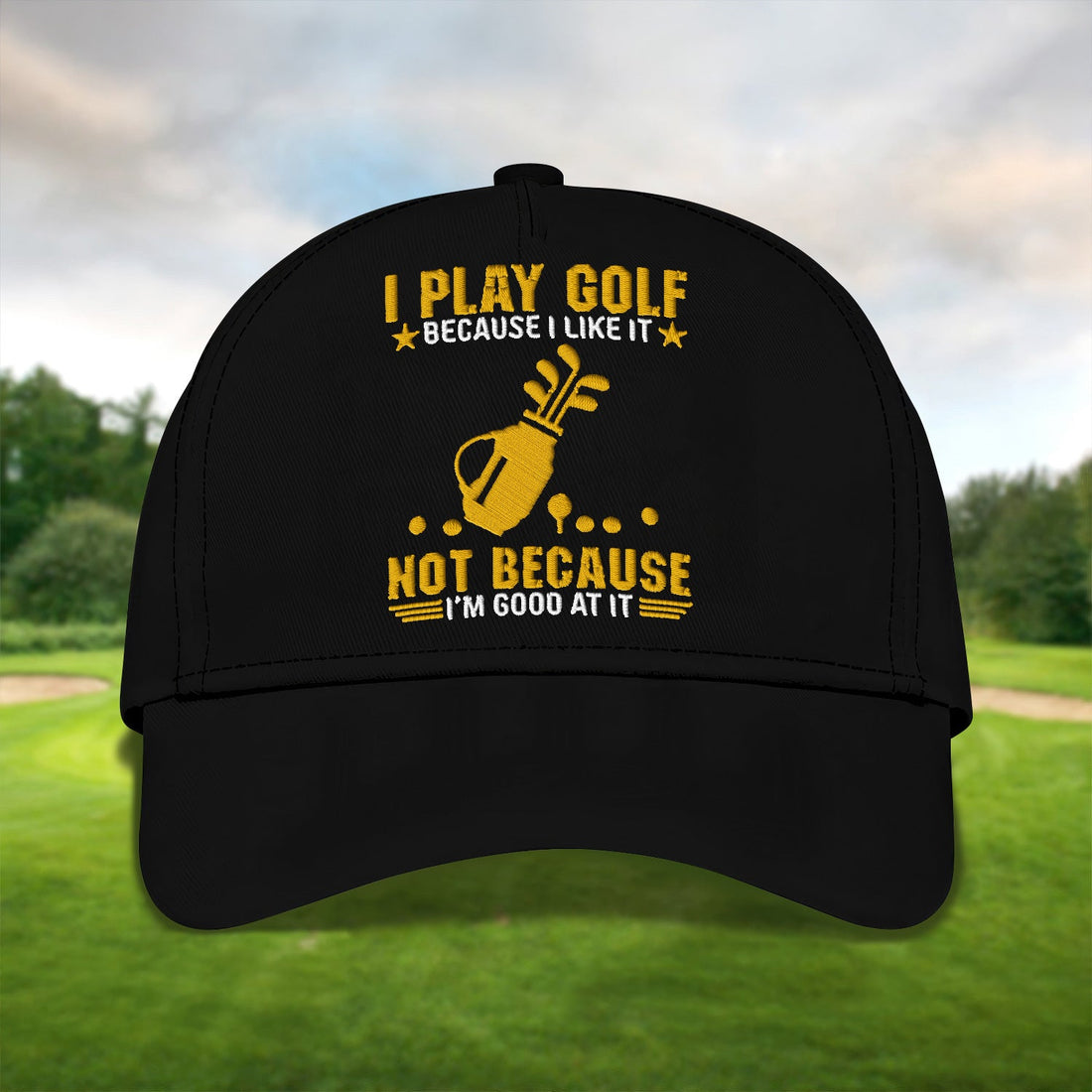 I Play Golf Because I Like It Embroidered Baseball Cap, Golf Hat, Dad Golf Gift