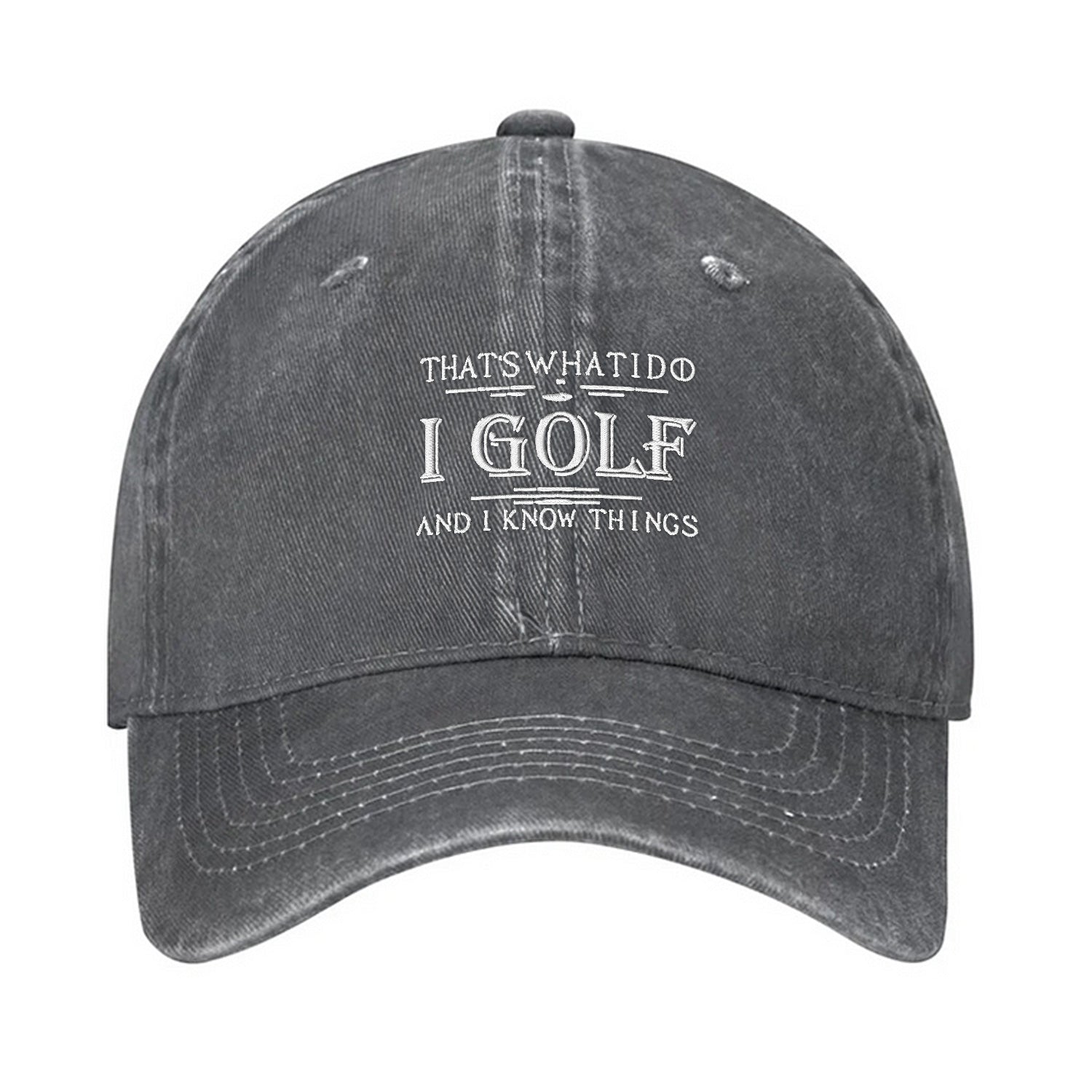 That's What I Do I Golf And I Know Things Embroidered Baseball Cap, Funny Golf Hat, Dad Golf Gift