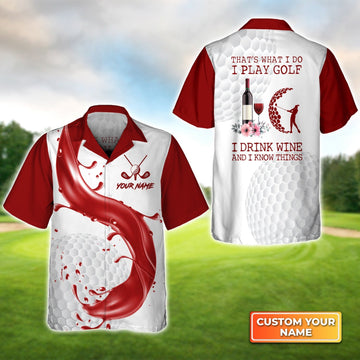 That's What I Do I Play Golf I Drink Wine - Personalized Name 3D Hawaiian Shirt Gift For Golfer