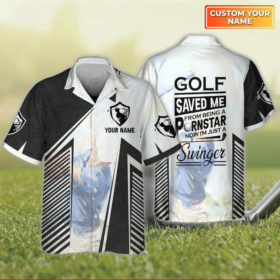 Golf Saved Me From Being A Pornstar Now I'm Just A Swinger - Personalized Name 3D Hawaiian Shirt -184