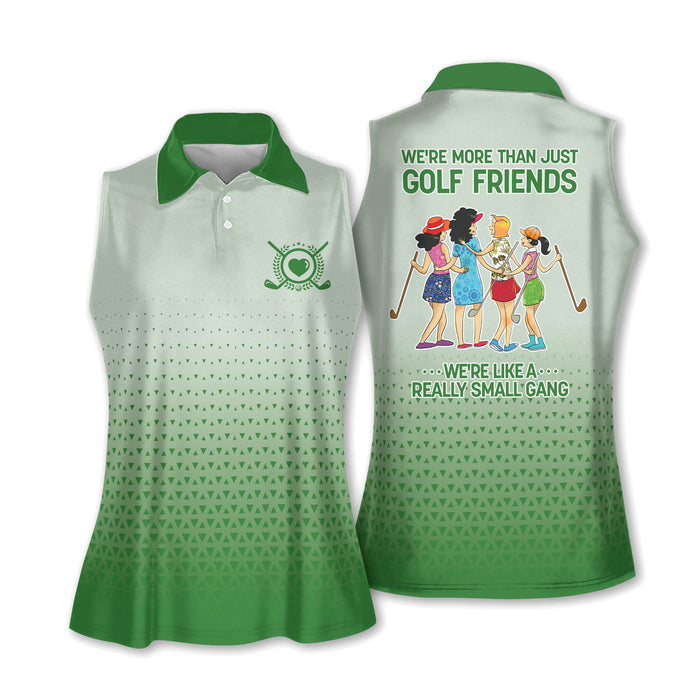 We're More Than Just Golf Friends We're Like A Really Small Gang Womens Sleeveless Womens Golf Shirts, Funny Golf Shirts Women