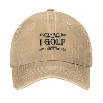 That's What I Do I Golf And I Know Things Embroidered Baseball Cap, Funny Golf Hat, Dad Golf Gift