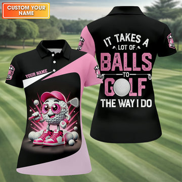 It Takes A Lot of Balls To Golf The Way I Do Custom Womens Golf Polo Shirt, Womens Golf Gifts