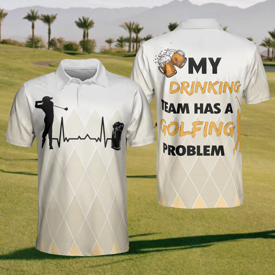 My Drinking Team Has A Golfing Problem Golf Polo Shirt, Mens Golf Shirt, Gift For Golf Lovers