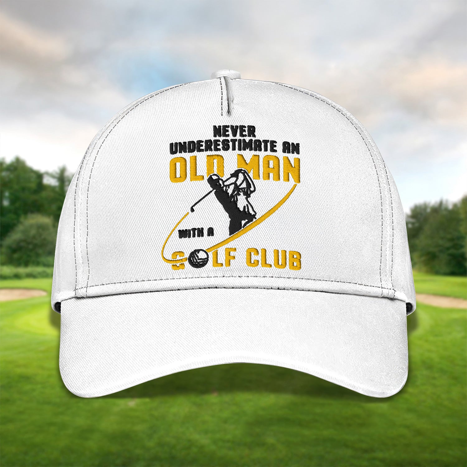 Never Underestimate An Old Man Embroidered Baseball Cap, Golf Hat, Dad Golf Gift