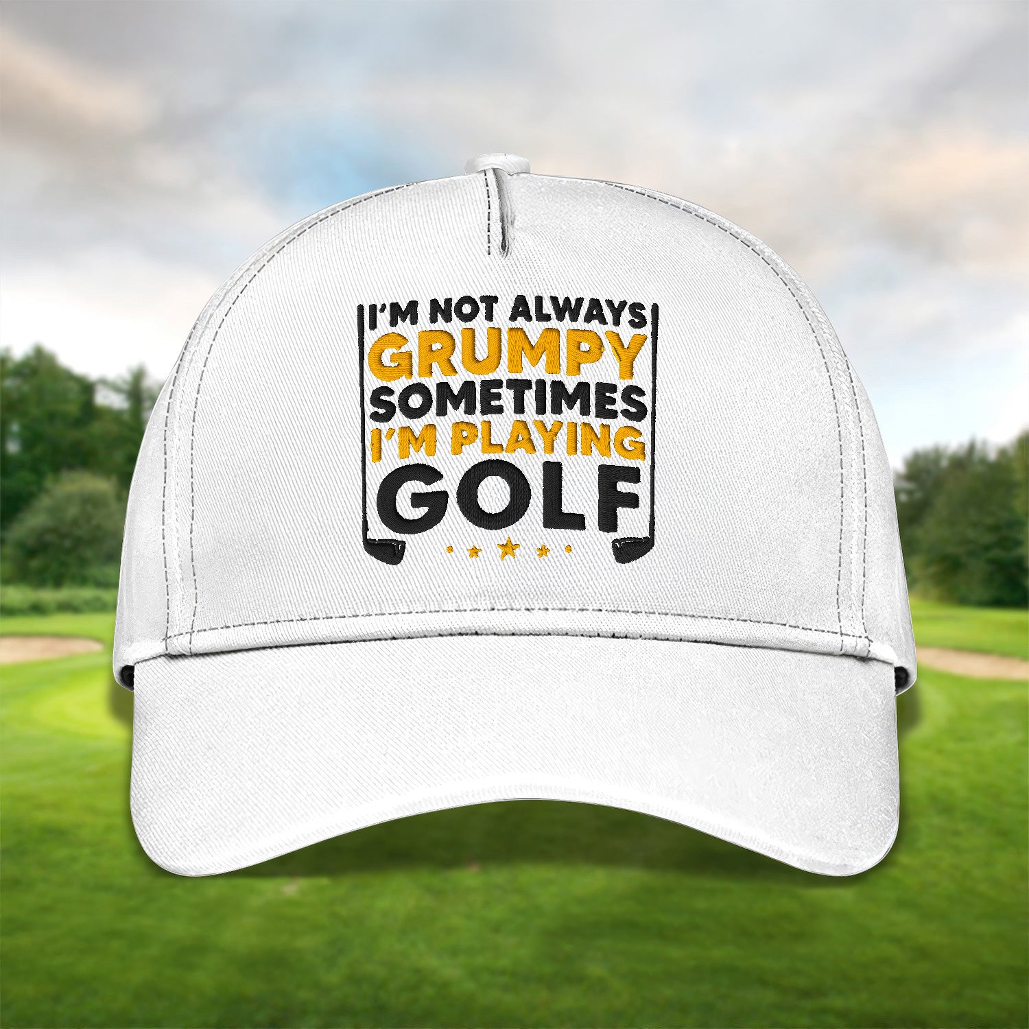 I'm Not Always Grumpy Sometimes I'm Playing Golf Embroidered Baseball Cap, Golf Hat, Dad Golf Gift