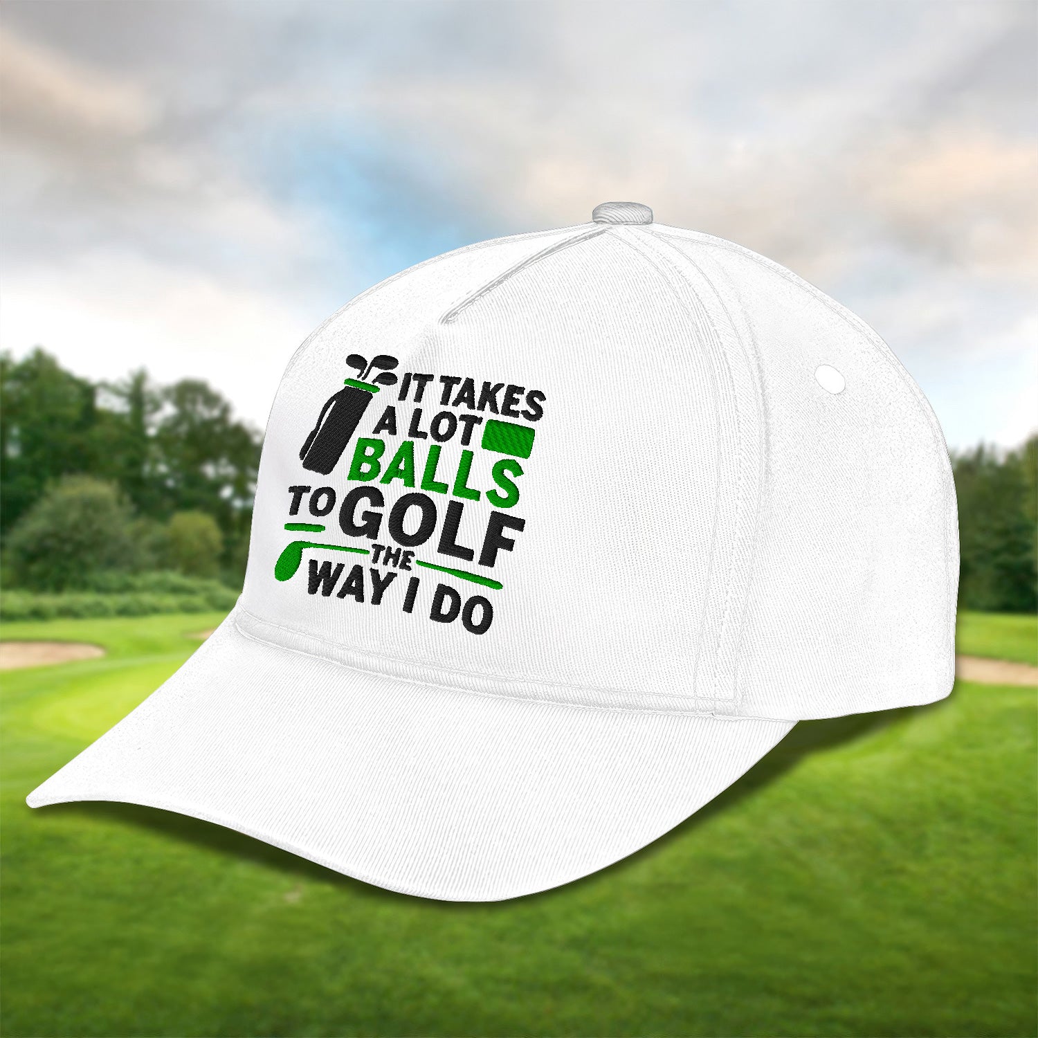 It Takes A Lot Balls To Golf The Way I Do Embroidered Baseball Cap, Golf Hat, Dad Golf Gift