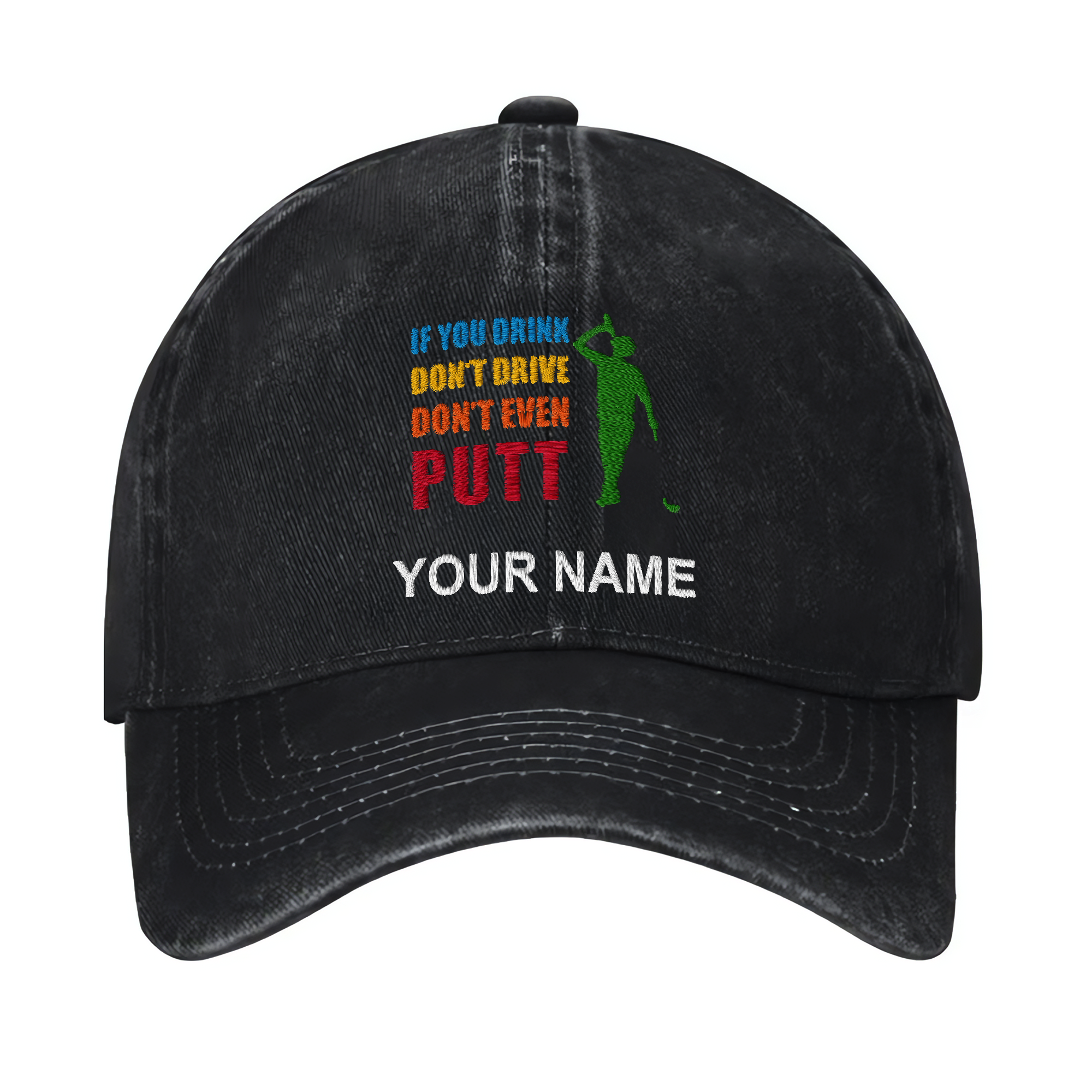 If You Drink Don't Drive Don't Even Putt Custom Embroidered Baseball Cap, Funny Golf Hat, Dad Golf Gift