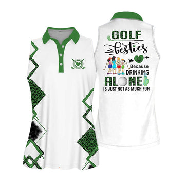 Golf Besties Because Drinking Alone Is Just Not As Much Ladies Sleeveless Golf Shirts, Womens Golf Tops