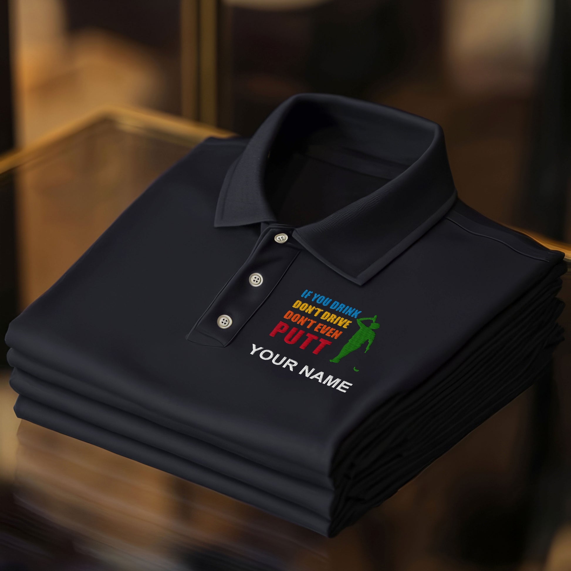 If You Drink Don't Drive Don't Even Putt Custom Embroidered Golf Polo Shirt, Dad Golf Gift