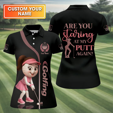 Are You Staring At My Putt Again Custom Womens Golf Polo Shirt, Ladies Golf Shirts, Womens Golf Clothes