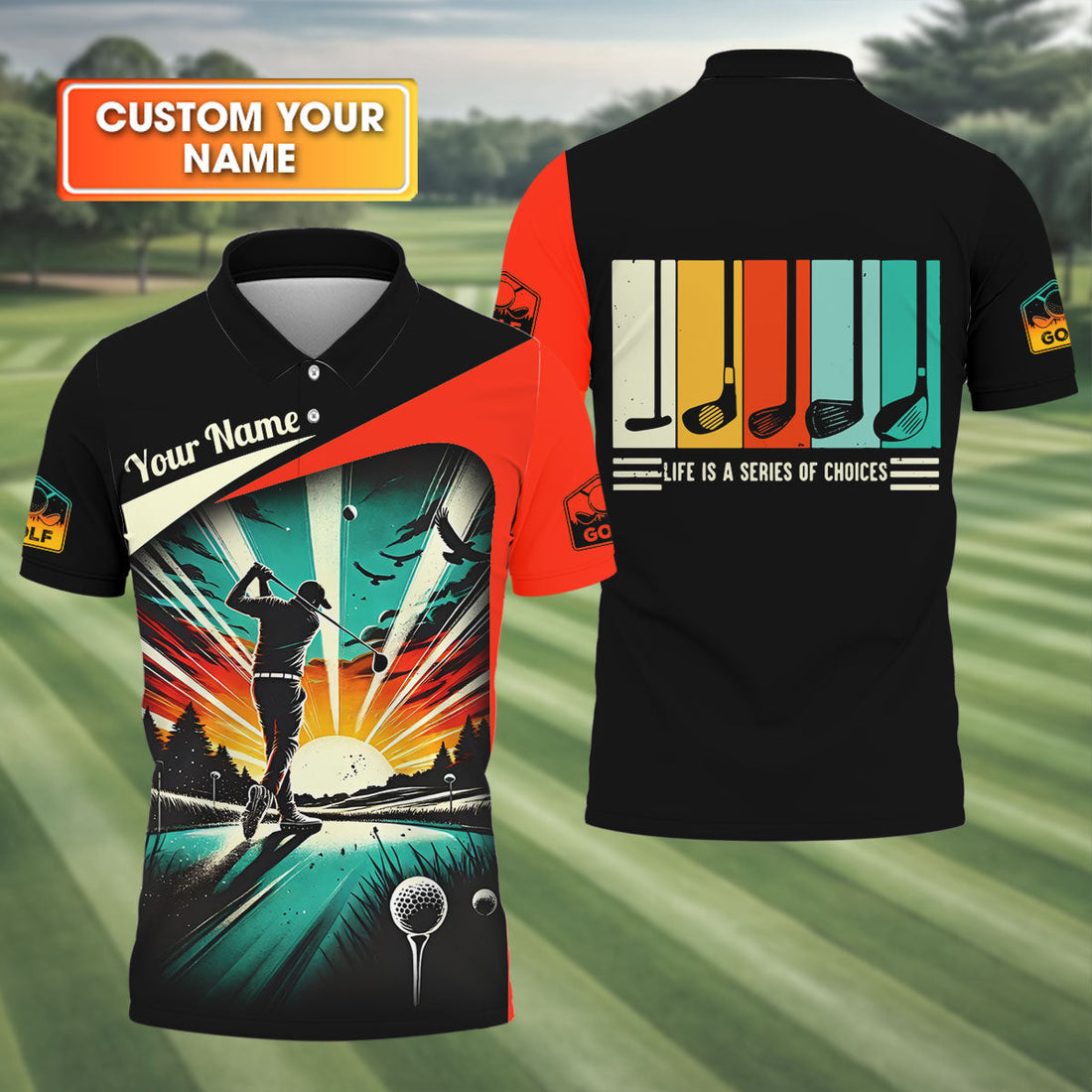 Life Is A Series Of Choices Custom Funny Golf Polo Shirt, Dad Golf Gift