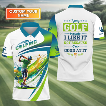 I Play Golf Because I Like It Personalized Funny Men's Golf Polo Shirt, Christmas Golf Gift