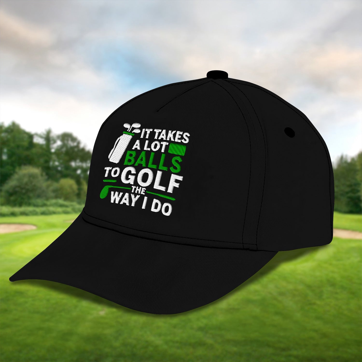 It Takes A Lot Balls To Golf The Way I Do Embroidered Baseball Cap, Golf Hat, Dad Golf Gift