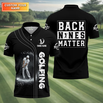 Back Nines Matter Custom Funny Golf Polo Shirt, Dad Golf Gifts