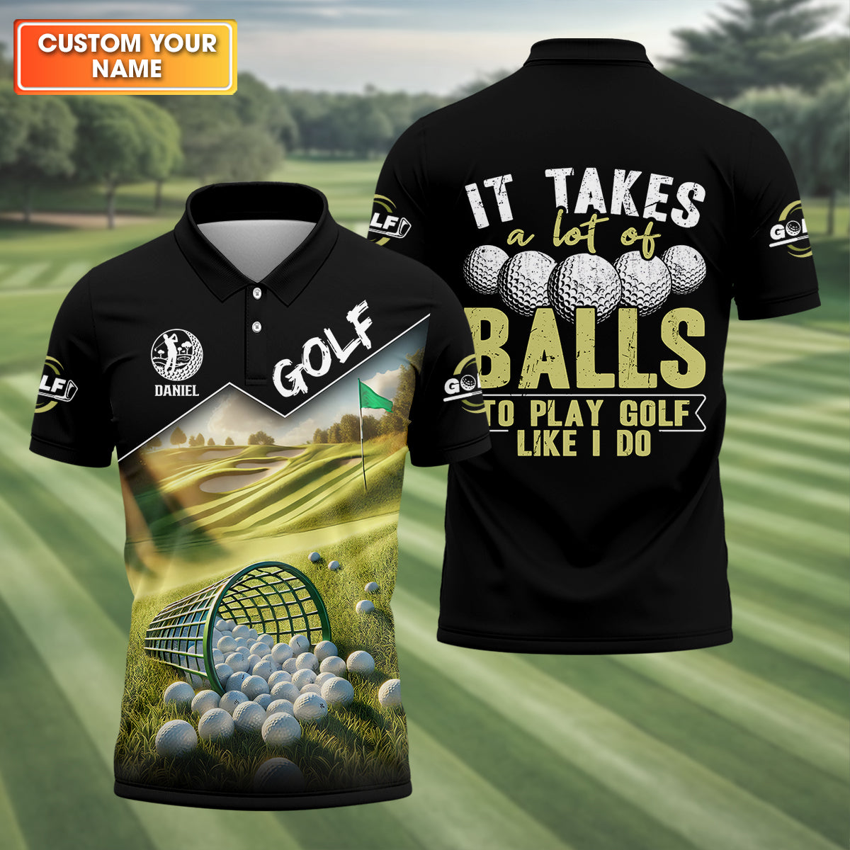 It Takes A Lot Of Balls To Play Golf Like I Do Custom Golf Polo Shirt, Dad Golf Gift, Golf Lover Gifts