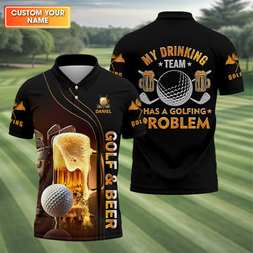 My Drinking Team Has Golfing Problem Beer Custom Men's Golf Polo Shirt, Mens Golf Gift, Funny Golf Shirt