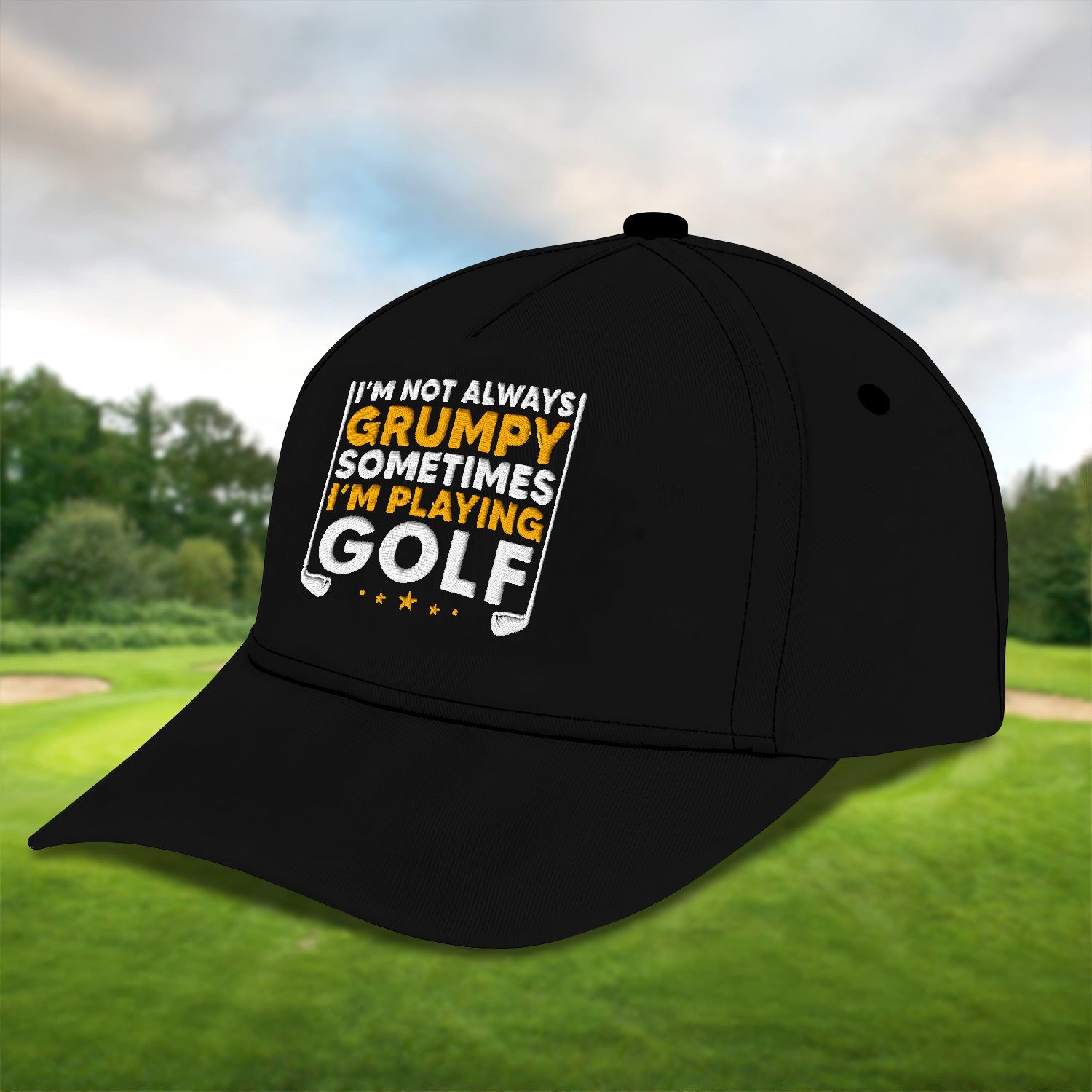 I'm Not Always Grumpy Sometimes I'm Playing Golf Embroidered Baseball Cap, Golf Hat, Dad Golf Gift