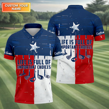 Life Is Full Of Important Choices Texas Custom Men's Golf Polo Shirt, Funny Golf Shirt, Dad Golf Gift