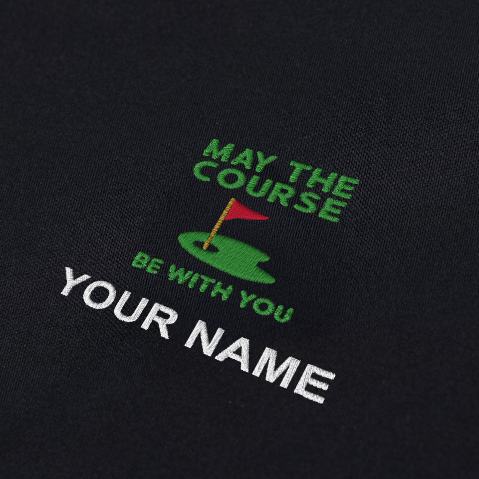 May The Course Be With You Custom Embroidered Golf Polo Shirt, Dad Golf Gift