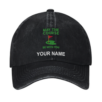 May The Course Be With You Custom Embroidered Baseball Cap, Funny Golf Hat, Dad Golf Gift