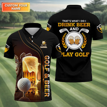That's What I Do I Drink Beer And Play Golf Custom Funny Golf Polo Shirt, Dad Golf Gifts
