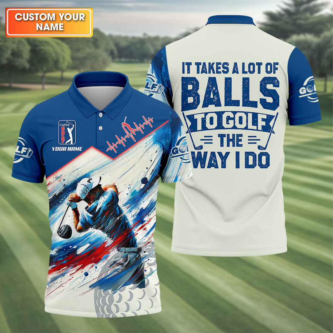 It Takes A Lot Of Balls To Golf The Way I Do Custom Men's Golf Polo Shirt, Mens Golf Gift, Mens Golf Shirt