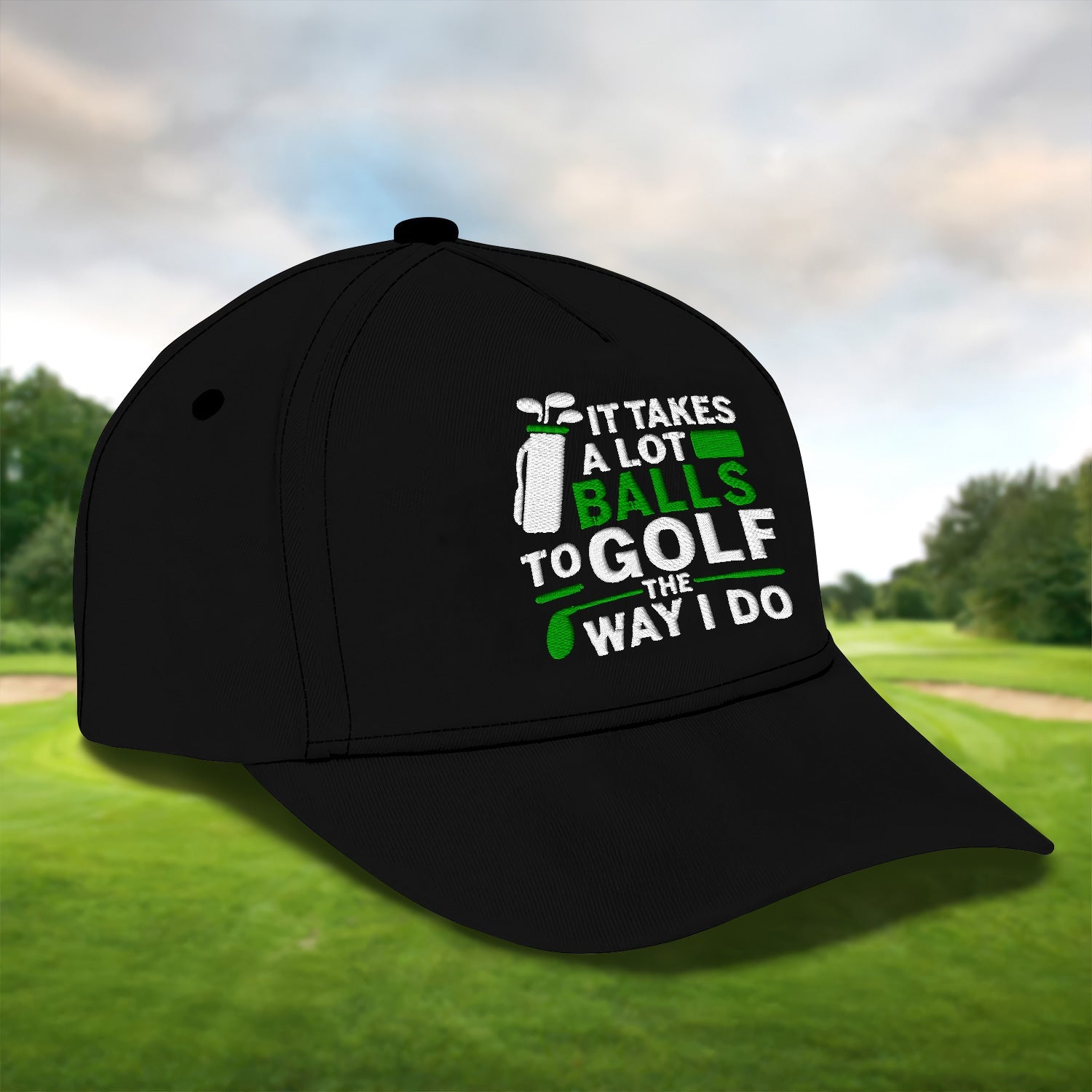 It Takes A Lot Balls To Golf The Way I Do Embroidered Baseball Cap, Golf Hat, Dad Golf Gift