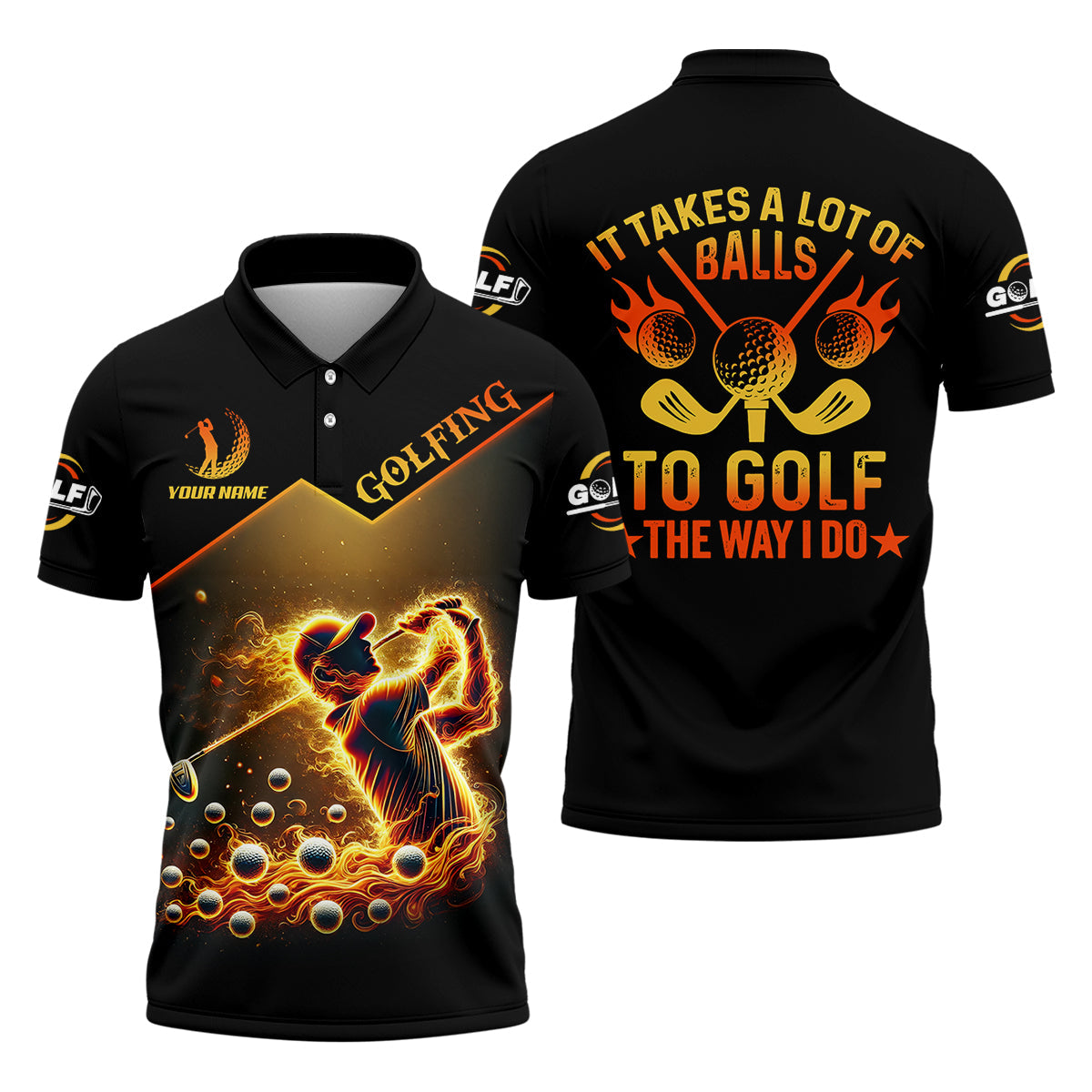 Custom Golden Fire Its Take A Lot Of Golf Ball To Golf Like I Do Men's Golf Polo Shirt, Dad Golf Gift