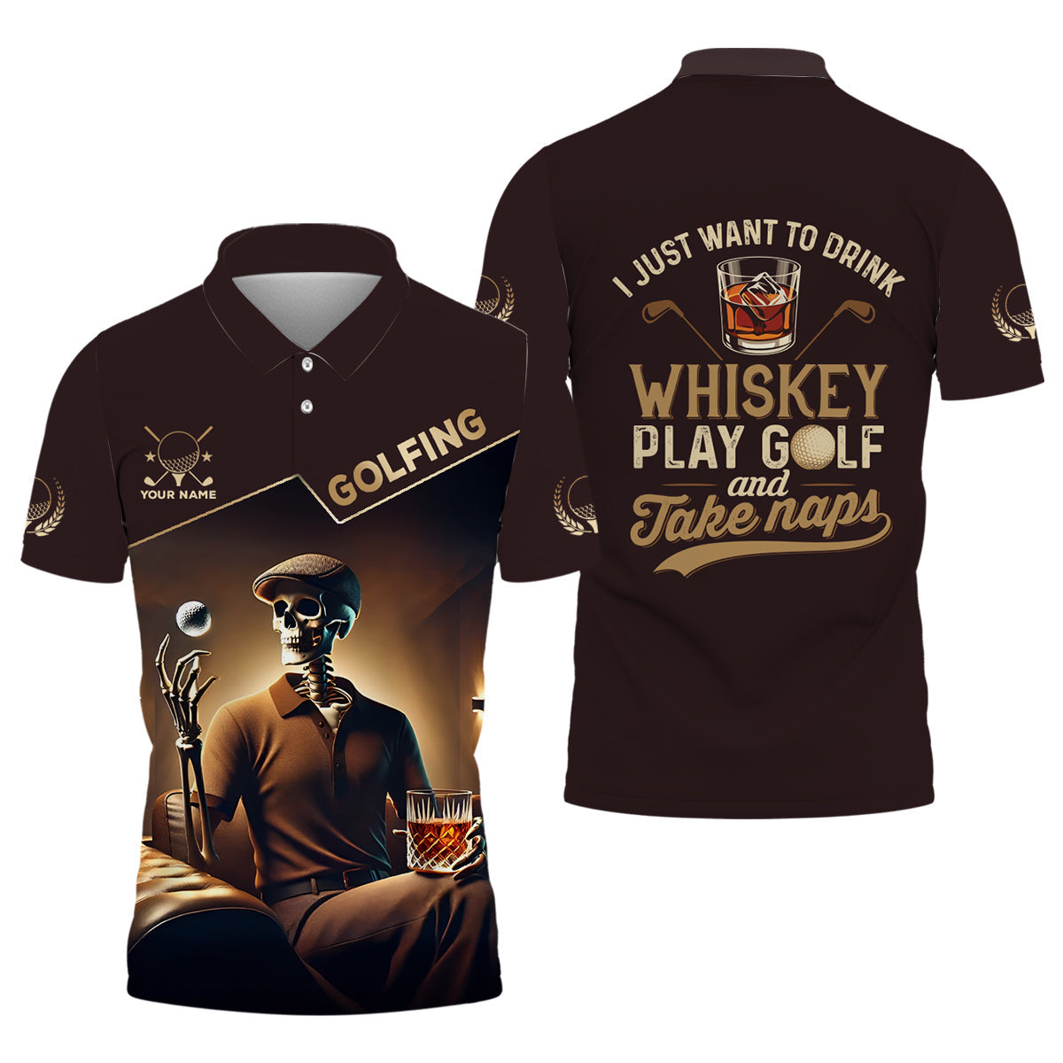 I Just Wanna To Drink Whiskey And Play Golf Customize Golf Shirts For Men, Best Gifts For Golfers, Dad Golf Gift
