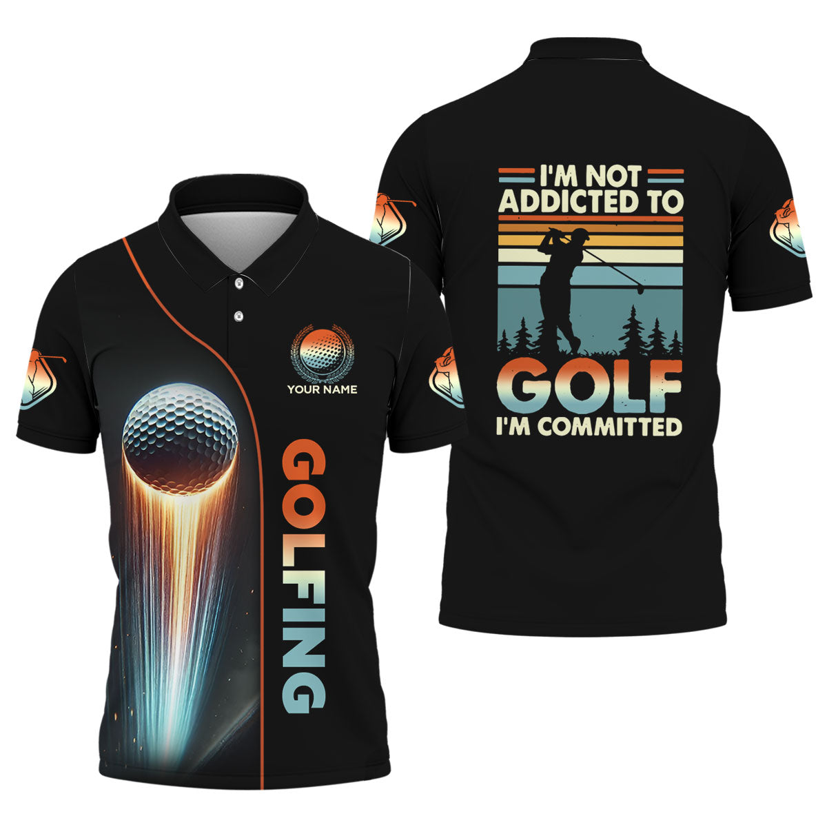 I'm Not Addicted To Golf I'm Committed Custom Funny Golf Polo Shirt, Dad Golf Gift