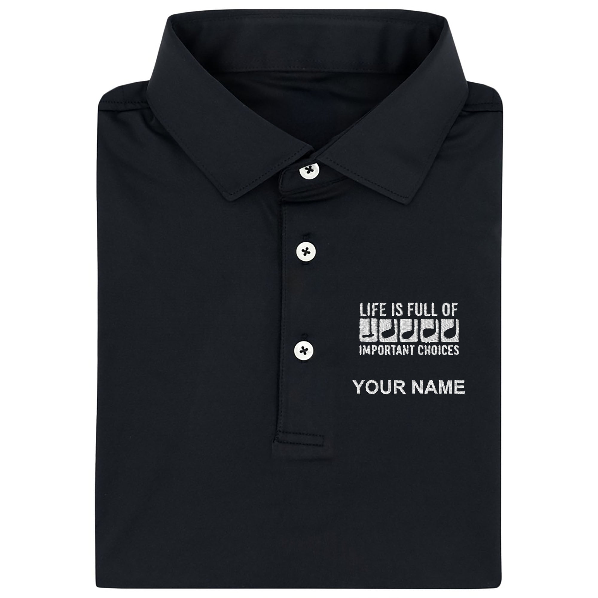 Life Is Full Of Important Choices Custom Embroidered Golf Polo Shirt, Dad Golf Gift