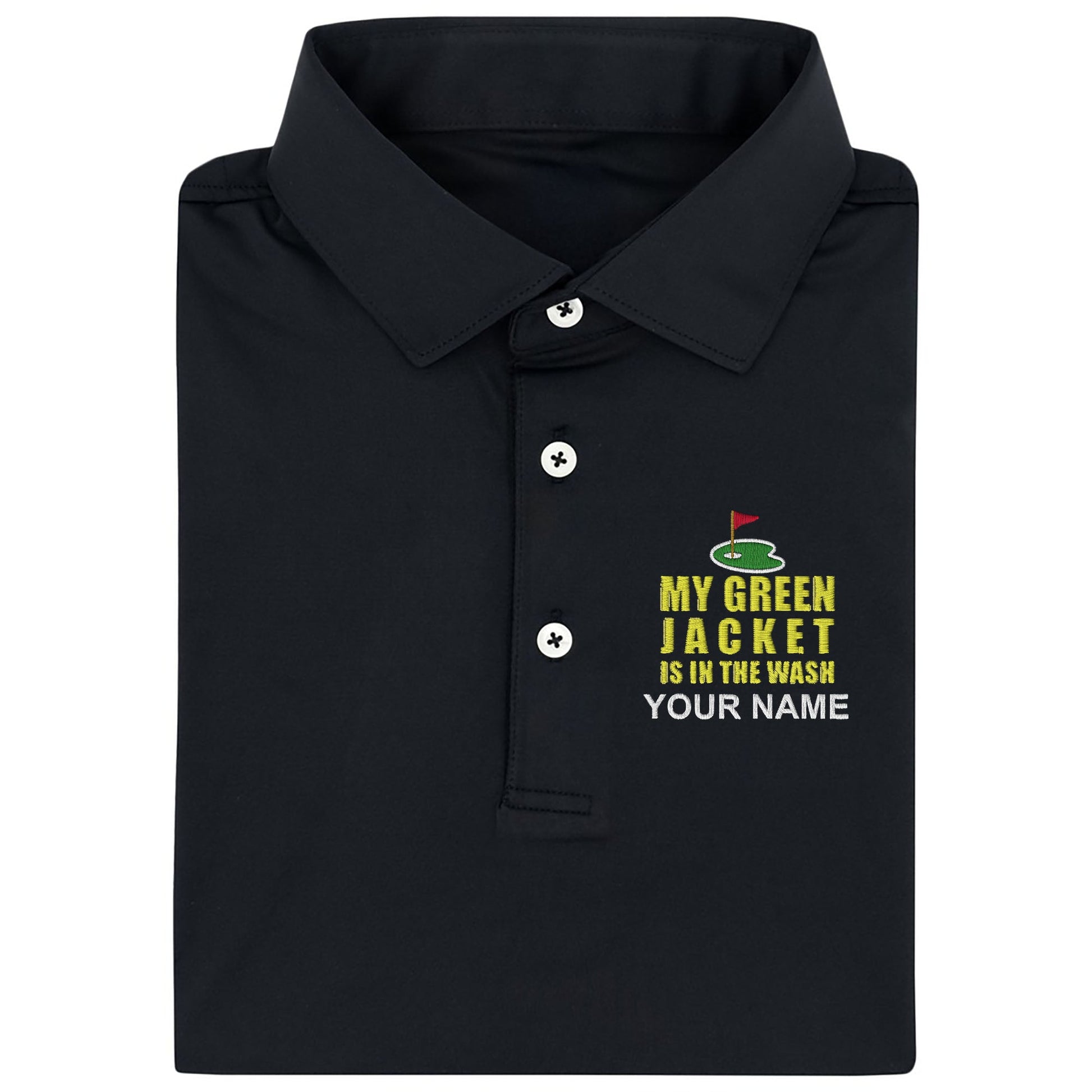 My Green Jacket Is In The Wash Custom Embroidered Golf Polo Shirt, Dad Golf Gift