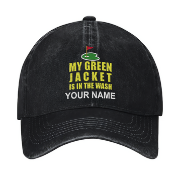 My Green Jacket Is In The Wash Custom Embroidered Baseball Cap, Funny Golf Hat, Dad Golf Gift