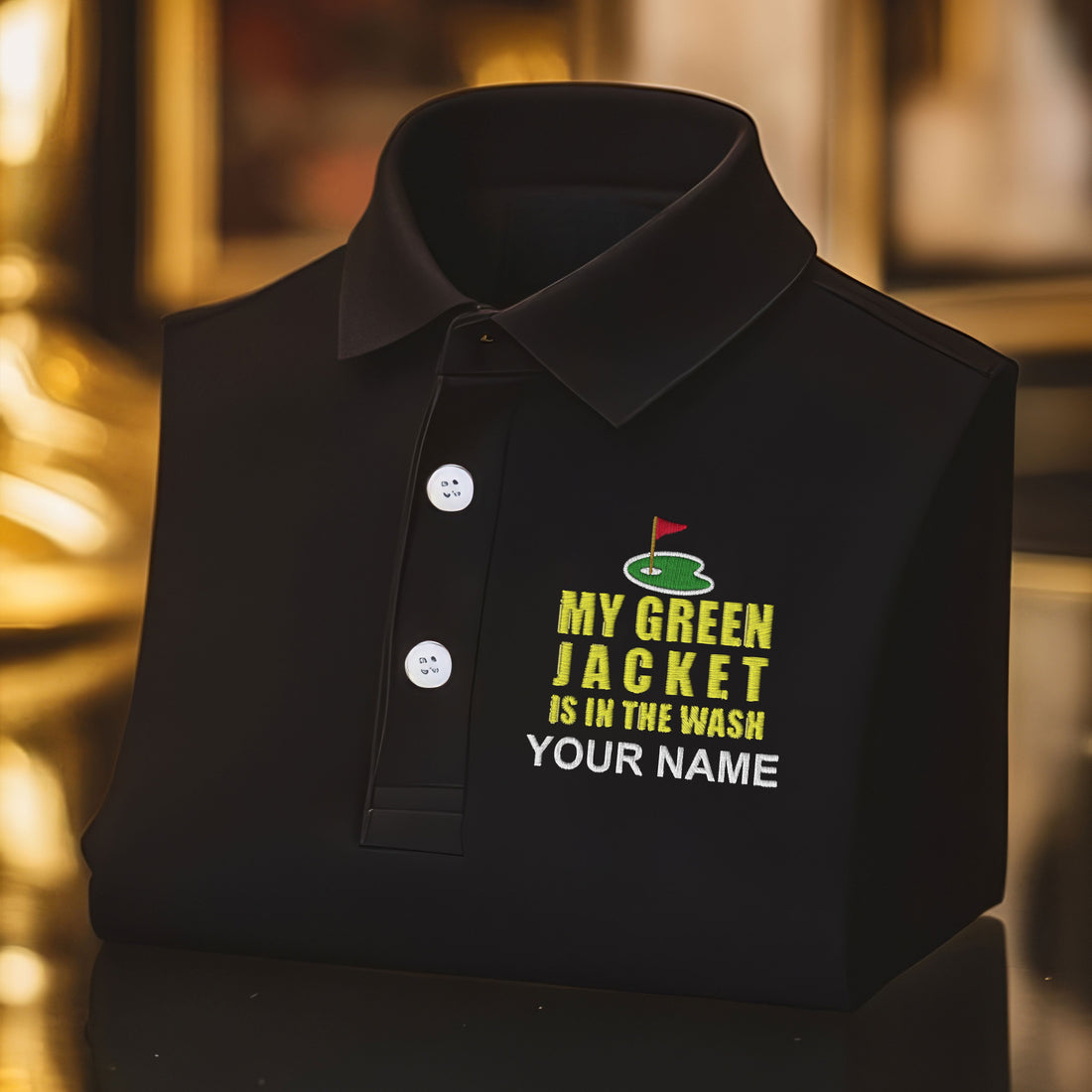 My Green Jacket Is In The Wash Custom Embroidered Golf Polo Shirt, Dad Golf Gift