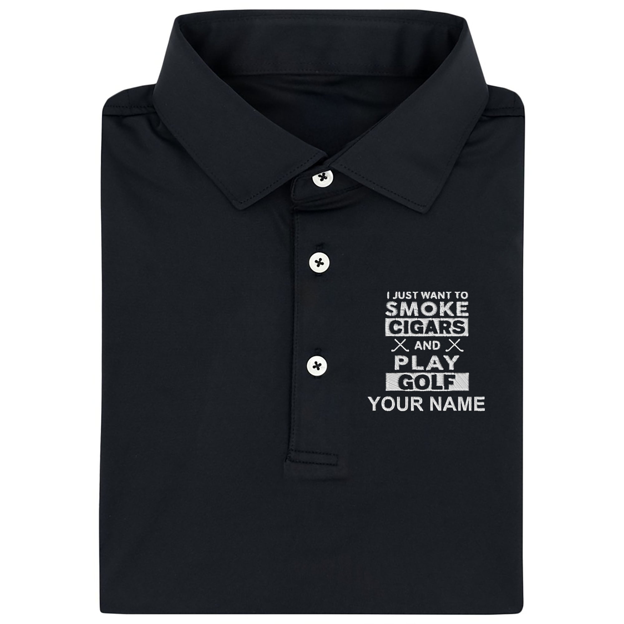 I Just Want To Smoke Cigars And Play Golf Custom Embroidered Golf Polo Shirt, Dad Golf Gift