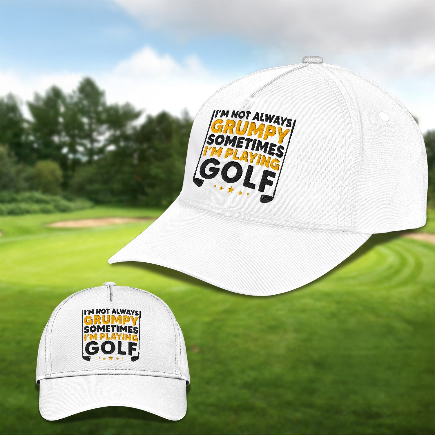I'm Not Always Grumpy Sometimes I'm Playing Golf Embroidered Baseball Cap, Golf Hat, Dad Golf Gift
