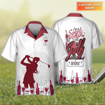 I'm A Simple Woman Love Golf And Wine - Personalized Name 3D Hawaiian Shirt For Golfers