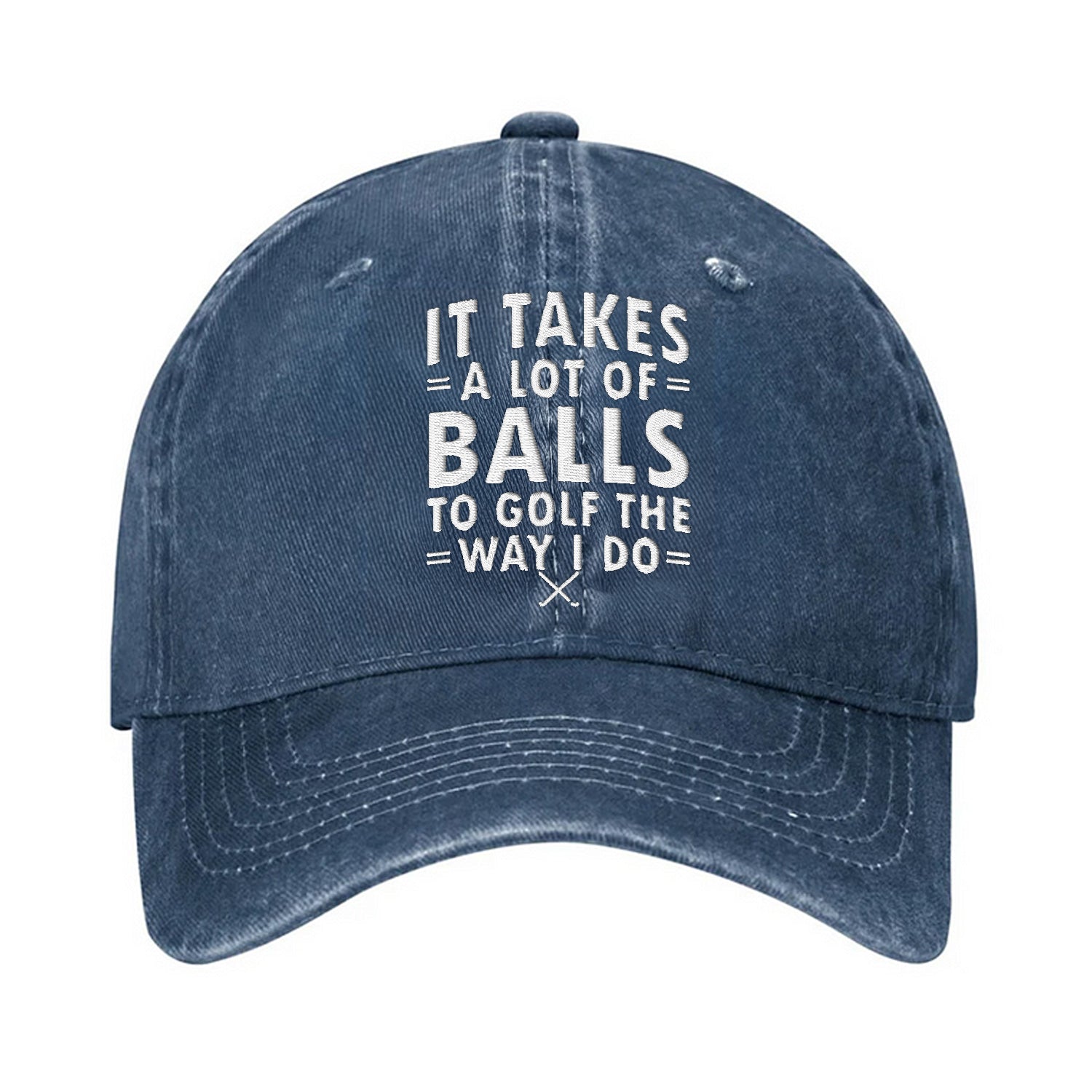 It Takes A Lot Of Balls To Golf The Way I Do Embroidered Baseball Cap, Funny Golf Hat, Dad Golf Gift
