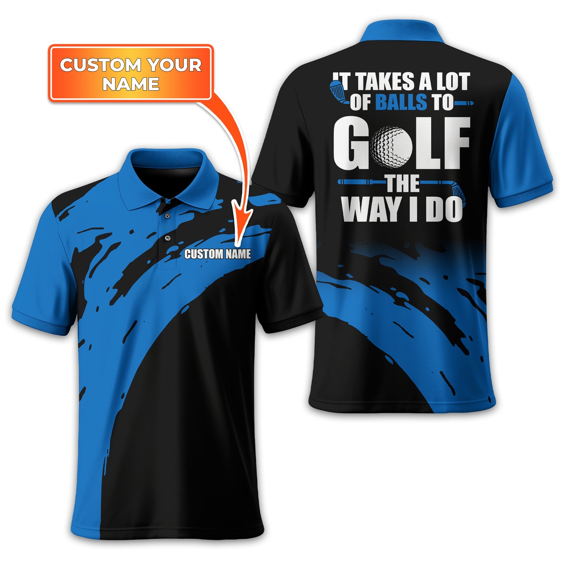 It Takes A Lot Of Balls To Golf The Way I Do Personalized Golf Polo Shirt, Golf Shirt For Men, Gift For Golfers