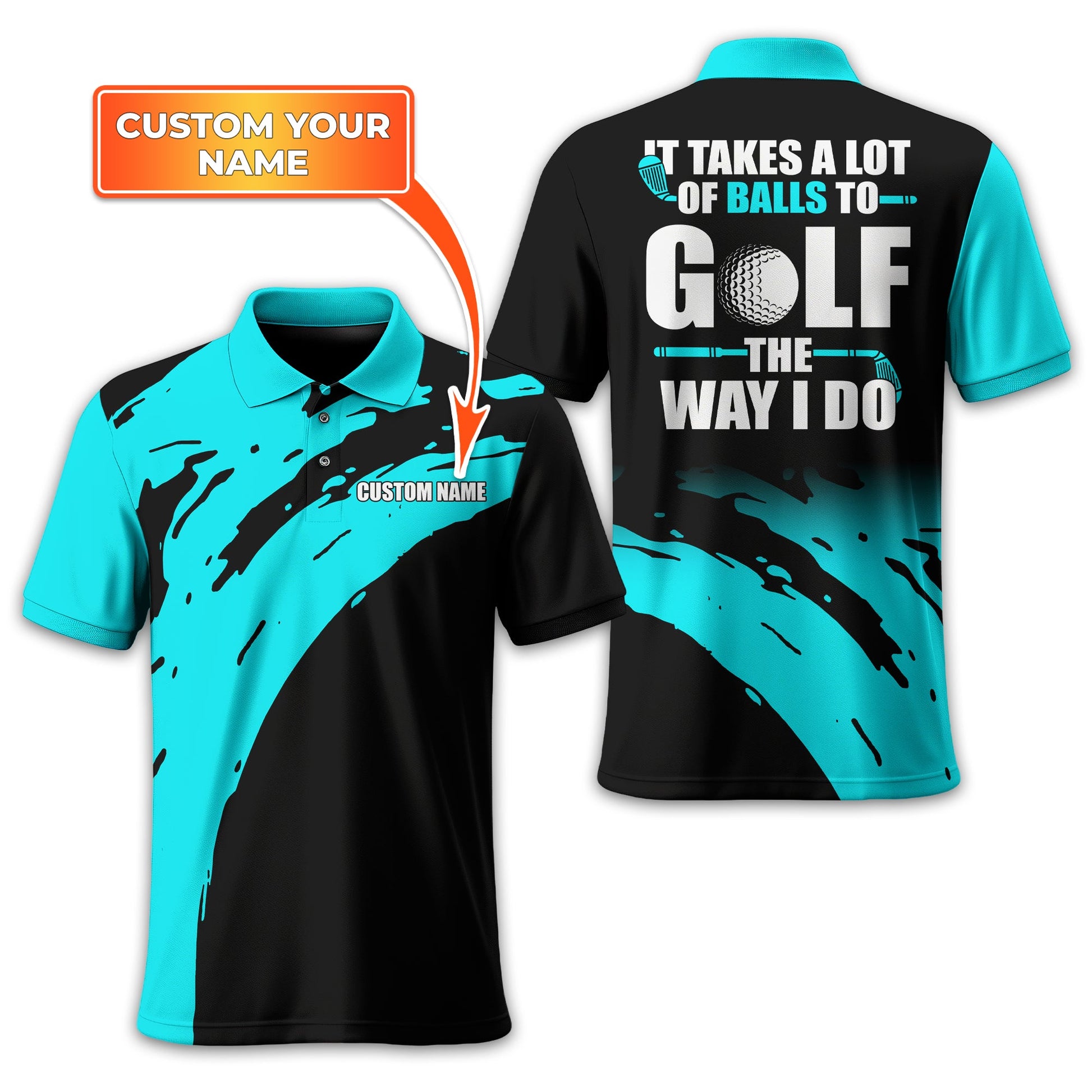 It Takes A Lot Of Balls To Golf The Way I Do Personalized Golf Polo Shirt, Golf Shirt For Men, Gift For Golfers