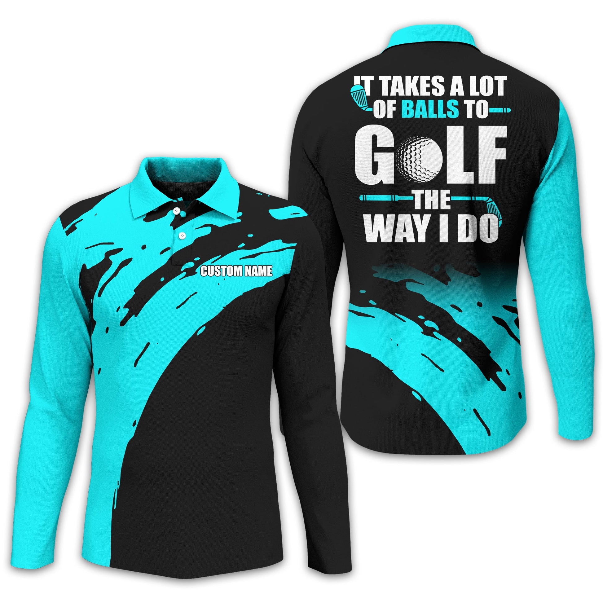 It Takes A Lot Of Balls To Golf The Way I Do Personalized Golf Polo Shirt, Golf Shirt For Men, Gift For Golfers