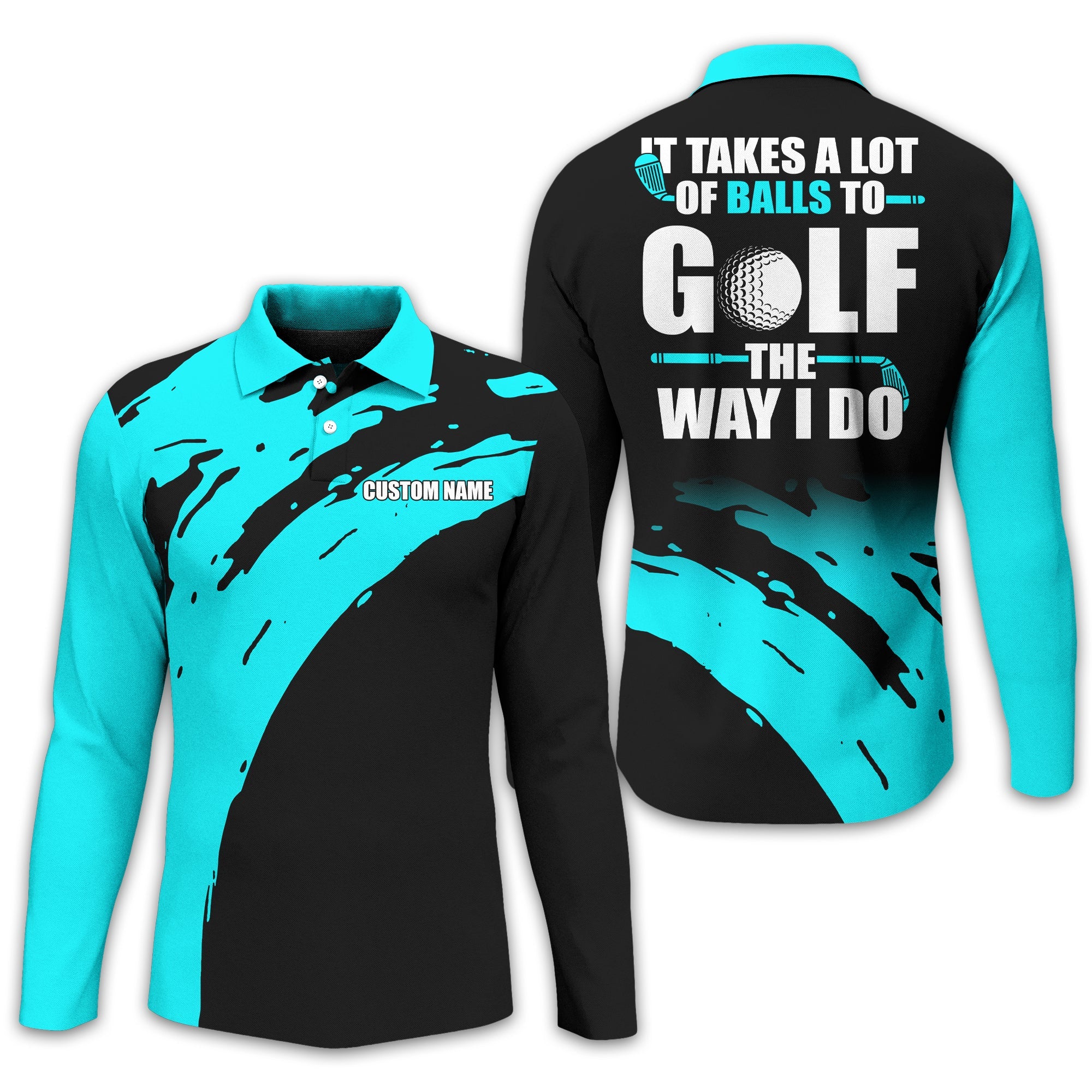 It Takes A Lot Of Balls To Golf The Way I Do Personalized Golf Polo Shirt, Golf Shirt For Men, Gift For Golfers