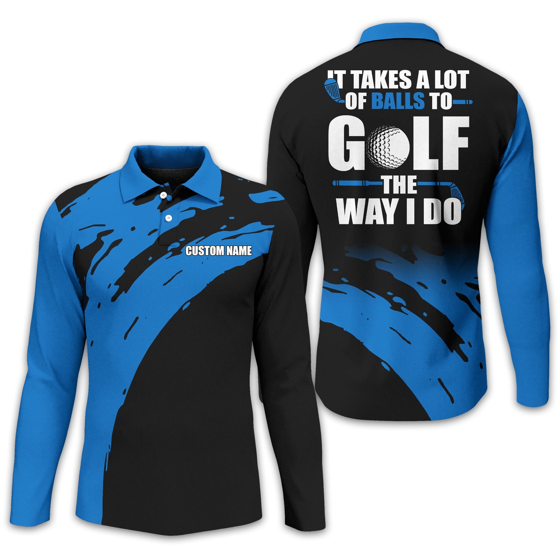 It Takes A Lot Of Balls To Golf The Way I Do Personalized Golf Polo Shirt, Golf Shirt For Men, Gift For Golfers
